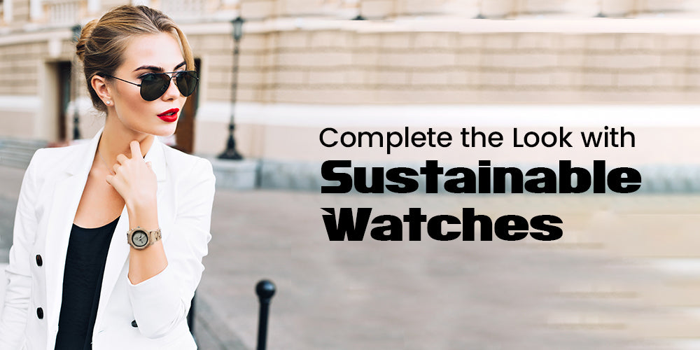Timeless Style: Sustainable Watches for Every Fashionista - The Sustainable Watch Company