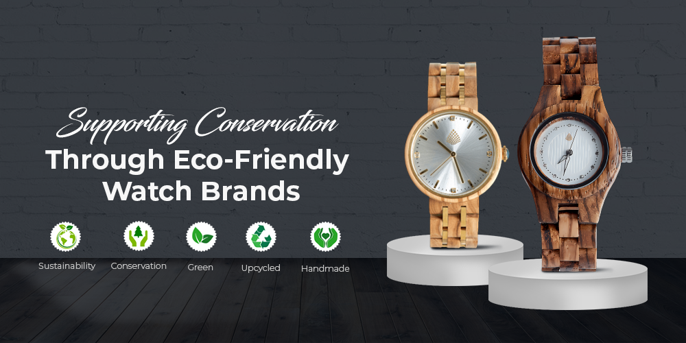 Choosing Earth: Supporting Conservation Through Eco-Friendly Watch Brands - The Sustainable Watch Company